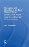 Goldstone, Hazel Professor of Public Policy At Geo Goldstone, Jack A. Goldstone, Goldstone Jack A. - Revolution and Rebellion in the Early Modern World
