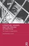 Debali Mookerjea-Leonard, Debali (James Madison Universit Mookerjea-Leonard, Debali (James Madison University Mookerjea-Leonard, Mookerjea-Leonard Debali - Literature, Gender, and the Trauma of Partition