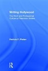 Patricia F. Phalen, Patricia F. (George Washington University Phalen, Patricia F. (George Washington University) Phalen, Phalen Patricia F. - Writing Hollywood
