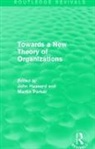 John Hassard, John (University of Manchester Hassard, John Parker Hassard, John Hassard, Martin Parker - Routledge Revivals: Towards a New Theory of Organizations (1994)