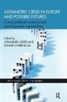 Johannes (University of Applied Sciences Bf Jager, Johannes Springler Jager, Johannes Jager, Johannes Jäger, Elisabeth Springler, Springler Elisabeth - Asymmetric Crisis in Europe and Possible Futures