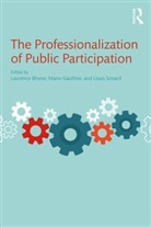 Laurence (University of Montreal Bherer, Laurence Gauthier Bherer, Laurence Bherer, Laurence (University of Montreal Bherer, Bherer Laurence, Mario Gauthier... - Professionalization of Public Participation