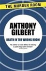 Anthony Gilbert - Death in the Wrong Room