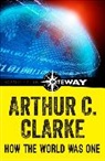 Arthur C. Clarke, Sir Arthur C. Clarke - How the World Was One