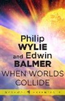 Edwin Balmer, Balmer Edwin, Philip Wylie, Philip Balmer Wylie - When Worlds Collide