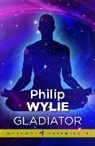 Philip Wylie - Gladiator