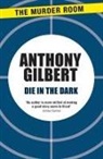 Anthony Gilbert - Die in the Dark