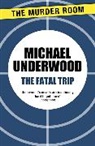 Michael Underwood - The Fatal Trip