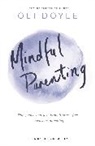Oli Doyle, Doyle Oli - Mindful Parenting