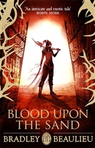 Bradley Beaulieu, Beaulieu Bradley - Blood Upon the Sand
