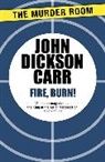 John Dickson Carr - Fire, Burn!
