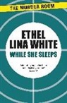 Ethel Lina White - While She Sleeps