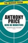 Anthony Price - Here Be Monsters