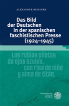 Alexander Reissner - Das Bild der Deutschen in der spanischen faschistischen Presse (1924-1945)