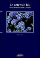 M. Patrizia Bianchi Cecchini - Le ortensie blu