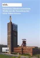 Marius Babias, Kathrin Becker - Nordstern Videokunstzentrum. Werke aus der Sammlung des n.b.k. Video-Forums.