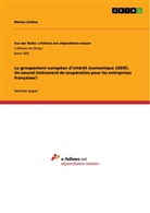 Marina Lindner - Le groupement européen d'intérêt économique (GEIE). Un nouvel instrument de coopération pour les entreprises françaises?