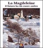Enrico Formica, Maria Vassallo - La Magdeleine. Il futuro ha un cuore antico. Ediz. italiana, francese e inglese