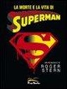 Roger Stern, A. Cerboni - La morte e la vita di Superman