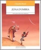 Claudia Bruni - Zona d'ombra. Come i genitori attraversano l'adolescenza