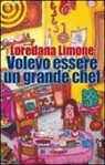 Loredana Limone - Volevo essere un grande chef