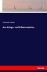 Edmund Hoefer - Aus Kriegs- und Friedenszeiten