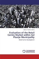 Barend Frederick Botma - Evaluation of the Retail Centre Market within Sol Plaatje Municipality