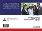 Adegboyega Lateef Adebonojo - Adult Education as a catalyst for the empowerment of Tshwane citizens