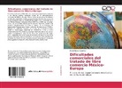 Rafael Sosa Carpenter - Dificultades comerciales del tratado de libre comercio México-Europa