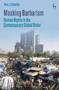 &apos, Paul Connell,  O&apos, Paul O’Connell, Paul O'Connell, Dr Paul (Soas O''connell... - Masking Barbarism - Human Rights in the Contemporary Global Order