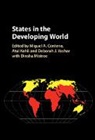 Miguel A. (Princeton University Centeno, Miguel A. Kohli Centeno, Miguel Angel Centeno, Miguel A. Centeno, Centeno Miguel A., Atul Kohli... - States in the Developing World
