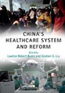 Lawton Robert (University of Pennsylvania) Burns, Lawton Robert Liu Burns, Lawton R. Burns, Lawton Robert Burns, Lawton Robert (University of Pennsylvania) Burns, Burns Lawton Robert... - China''s Healthcare System and Reform
