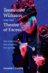 Annette J. Saddik - Tennessee Williams and the Theatre of Excess