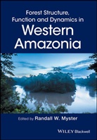 Randall Myster, Randall W. Myster, Rw Myster, Randall Myster, Randall W. Myster, Randal W Myster - Forest Structure, Function and Dynamics in Western Amazonia