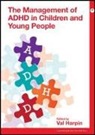 V Harpin, Val Harpin, Val Harpin - Management of Adhd in Children and Young People