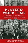 Martin Cloonan, Professor Martin Cloonan, Professor Martin Williamson Cloonan, John Williamson, John Cloonan Williamson - Players'' Work Time