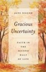 Jane Sigloh - Gracious Uncertainty