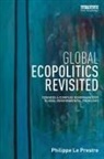 LE PRESTRE, Philippe Le Prestre, Philippe (Laval University Le Prestre, Philippe G Le Prestre, Philippe G. Le Prestre, Professor Philippe G. Le Prestre - Global Ecopolitics Revisited