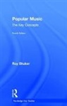 Shuker, Roy Shuker, Roy (University of Victoria Wellington Shuker, Shuker Roy, Roy Shuker - Popular Music: The Key Concepts