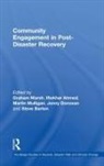 Graham Ahmed Marsh, Graham L. J. Ahmed Marsh, Graham L.j. Ahmed Marsh, Martin Barton Mulligan, Iftekhar Ahmed, Steve Barton... - Community Engagement in Post-Disaster Recovery