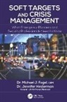 Michael J. (Aurora Safety Fagel, Michael J. Hesterman Fagel, Michael J. Fagel, Michael J. (Aurora Safety Fagel, Jennifer Hesterman, Jennifer L. Hesterman - Soft Targets and Crisis Management