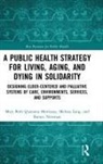 Melissa Lang, Melissa (Gilda's Club Westchester Lang, Melissa (Gilda''s Club Westchester Lang, Lang Melissa, Mary Beth Morrissey, Mary Beth (Fordham University Morrissey... - Public Health Strategy for Living, Aging and Dying in Solidarity