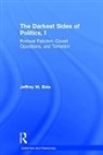 Jeffrey Bale, Jeffrey M. Bale, Jeffrey M. (Middlebury Institute of Internat Bale, Jeffrey M. (Middlebury Institute of International Studies at Monterey) Bale, Jeffrey M. (Monterey Institute of Internatio Bale - Darkest Sides of Politics, I