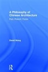 David Wang, David (Washington State University Wang, Wang David - Philosophy of Chinese Architecture