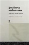 Diana Carney, Diana Farrington Carney, John Farrington - Natural Resource Management and Institutional Change