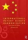 Weinian Hu - International Patent Rights Harmonisation