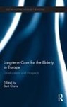 Bent Greve, Bent (Roskilde University Greve, Professor Bent Greve, Bent Greve, Professor Bent Greve - Long-Term Care for the Elderly in Europe