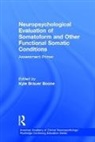Kyle Brauer Boone, Kyle (University of California Brauer Boone, Kyle Brauer Boone, Kyle Brauer Boone - Neuropsychological Evaluation of Somatoform Other Functional Somatic
