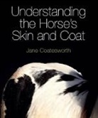 Jane Coatesworth, Coatesworth Jane - Understanding the Horse''s Skin and Coat