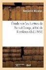 NICOLAS, Nicolas-b - Etude sur les lettres de servat